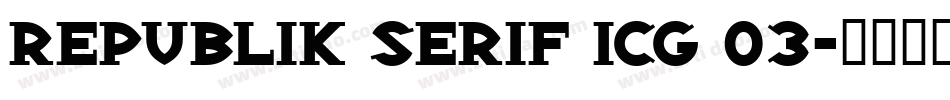 Republik Serif ICG 03字体转换